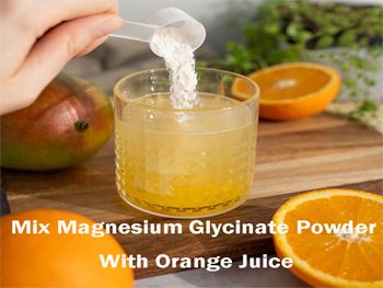 Can You Mix Magnesium Glycinate Powder With Orange Juice?